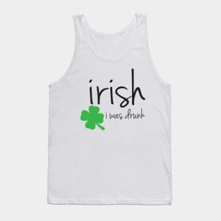 Irish I Was Drunk Tank Top